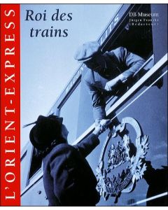 L'Orient-Express. Roi des trains