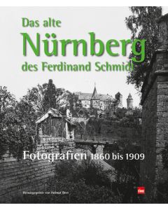 Das alte Nürnberg des Ferdinand Schmidt