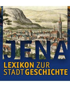 Jena - Lexikon zur Stadtgeschichte