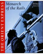 The Orient Express. Monarch of the Rails